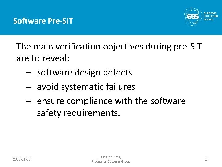 Software Pre-Si. T The main verification objectives during pre-SIT are to reveal: – software