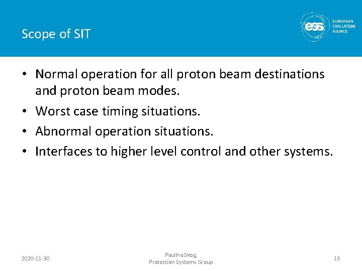 Scope of SIT • Normal operation for all proton beam destinations and proton beam