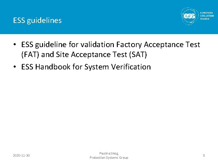 ESS guidelines • ESS guideline for validation Factory Acceptance Test (FAT) and Site Acceptance