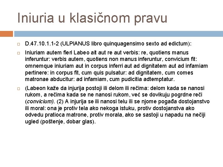 Iniuria u klasičnom pravu D. 47. 10. 1. 1 -2 (ULPIANUS libro quinquagensimo sexto