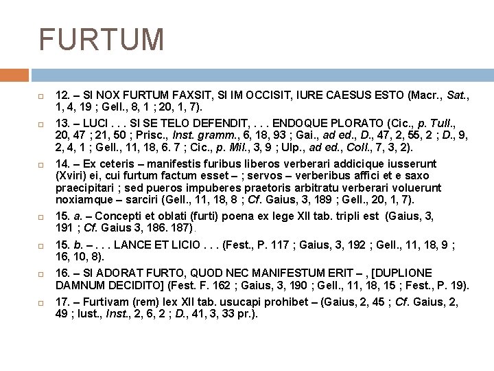 FURTUM 12. – SI NOX FURTUM FAXSIT, SI IM OCCISIT, IURE CAESUS ESTO (Macr.