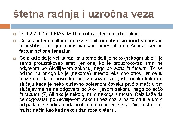 štetna radnja i uzročna veza D. 9. 2. 7. 6 -7 (ULPIANUS libro octavo