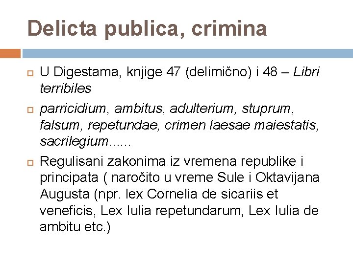 Delicta publica, crimina U Digestama, knjige 47 (delimično) i 48 – Libri terribiles parricidium,