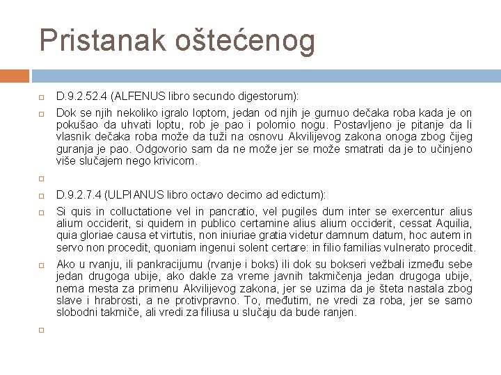 Pristanak oštećenog D. 9. 2. 52. 4 (ALFENUS libro secundo digestorum): Dok se njih