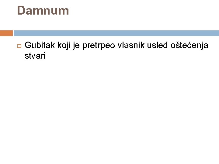 Damnum Gubitak koji je pretrpeo vlasnik usled oštećenja stvari 