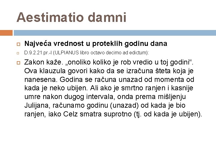 Aestimatio damni Najveća vrednost u proteklih godinu dana D. 9. 2. 21. pr. -l