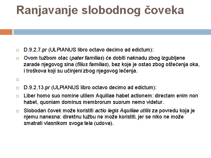 Ranjavanje slobodnog čoveka D. 9. 2. 7. pr (ULPIANUS libro octavo decimo ad edictum):