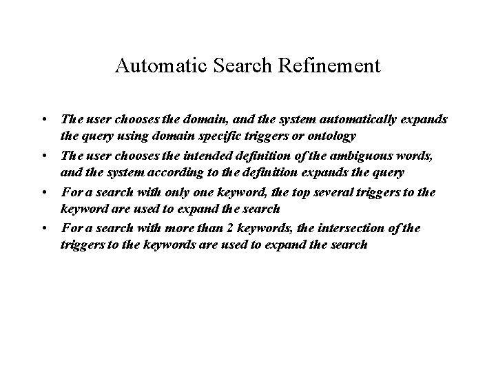 Automatic Search Refinement • The user chooses the domain, and the system automatically expands