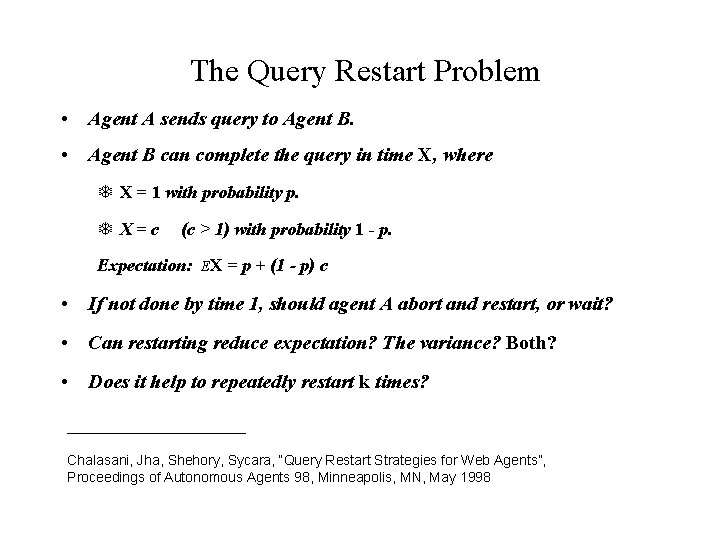 The Query Restart Problem • Agent A sends query to Agent B. • Agent