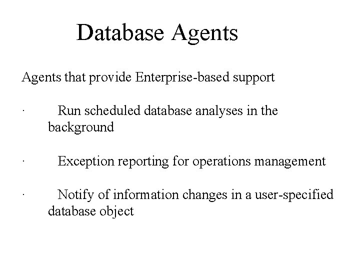 Database Agents that provide Enterprise-based support · Run scheduled database analyses in the background