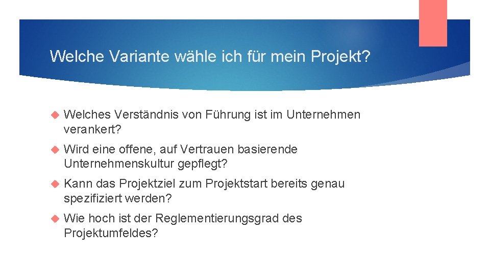 Welche Variante wähle ich für mein Projekt? Welches Verständnis von Führung ist im Unternehmen