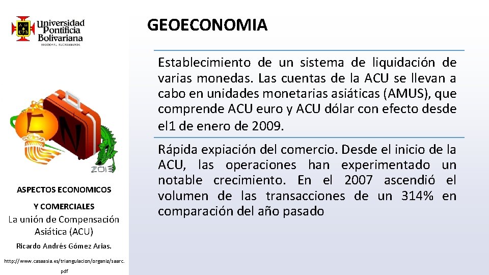 GEOECONOMIA Establecimiento de un sistema de liquidación de varias monedas. Las cuentas de la