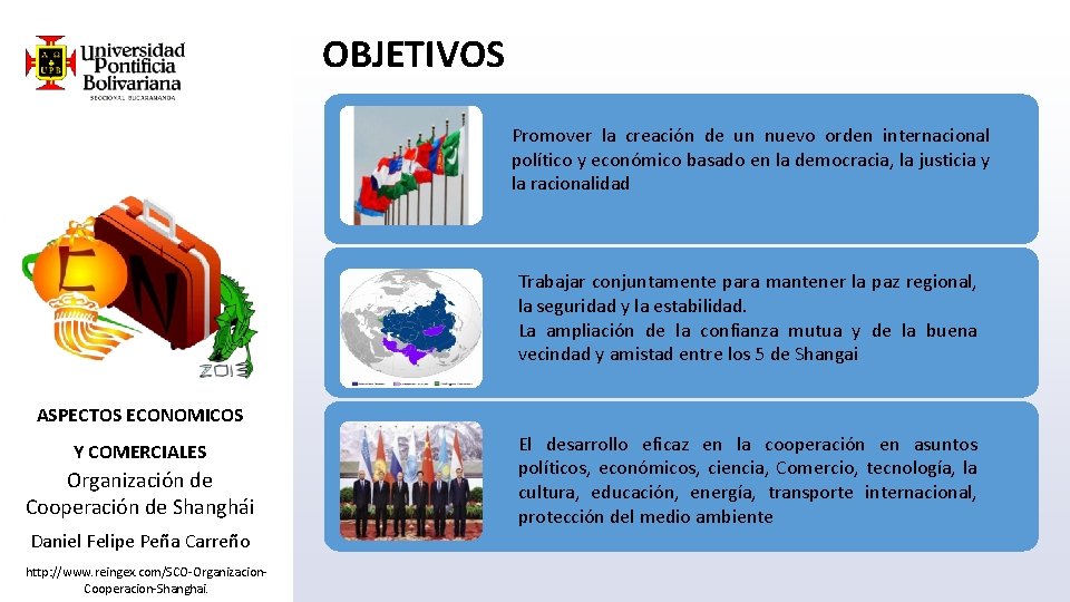 OBJETIVOS Promover la creación de un nuevo orden internacional político y económico basado en