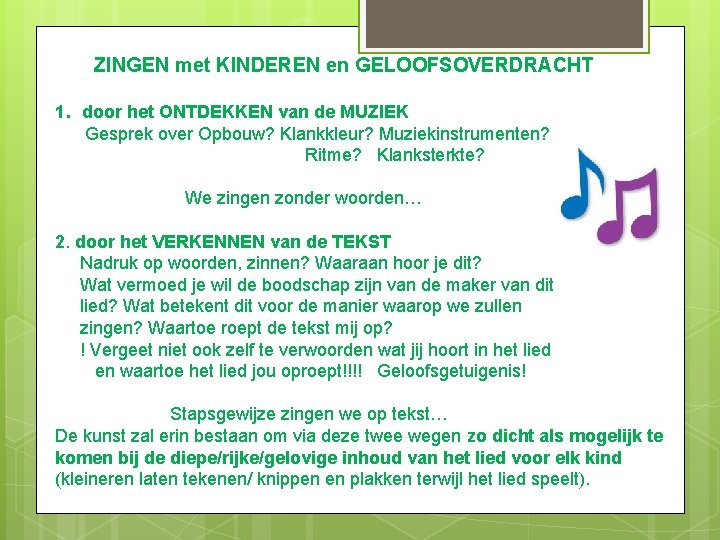 ZINGEN met KINDEREN en GELOOFSOVERDRACHT 1. door het ONTDEKKEN van de MUZIEK Gesprek over