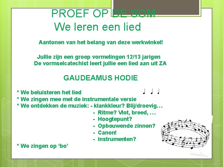 PROEF OP DE SOM We leren een lied Aantonen van het belang van deze