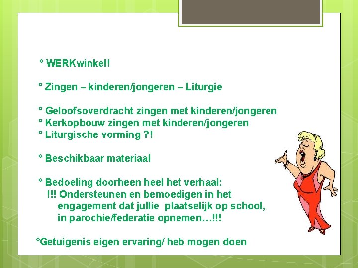 ° WERKwinkel! ° Zingen – kinderen/jongeren – Liturgie ° Geloofsoverdracht zingen met kinderen/jongeren °