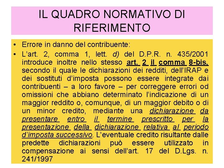 IL QUADRO NORMATIVO DI RIFERIMENTO • Errore in danno del contribuente: • L’art. 2,