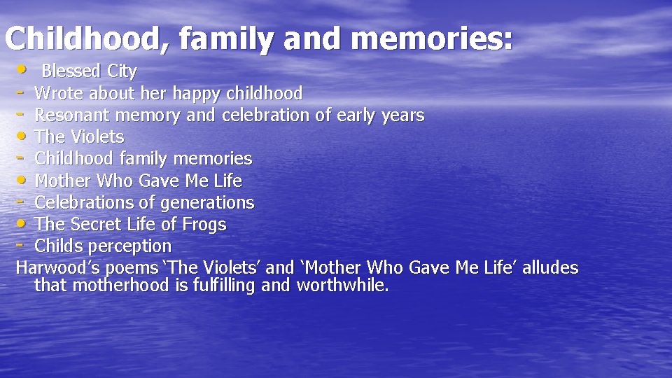 Childhood, family and memories: • Blessed City - Wrote about her happy childhood -
