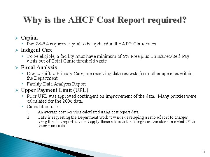 Why is the AHCF Cost Report required? Ø Capital • Part 86 -8. 4