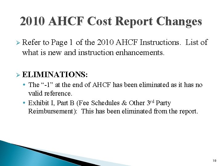2010 AHCF Cost Report Changes Ø Refer to Page 1 of the 2010 AHCF
