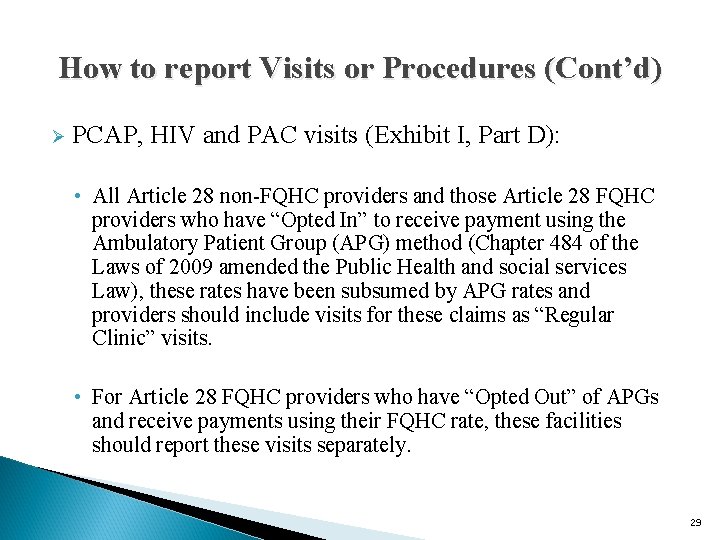 How to report Visits or Procedures (Cont’d) Ø PCAP, HIV and PAC visits (Exhibit