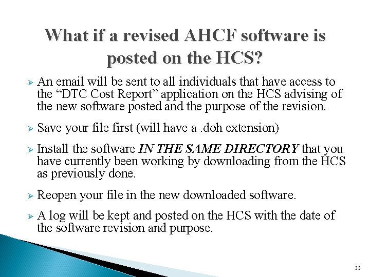What if a revised AHCF software is posted on the HCS? Ø An email