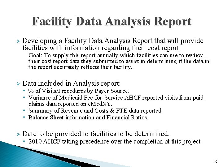 Facility Data Analysis Report Ø Developing a Facility Data Analysis Report that will provide