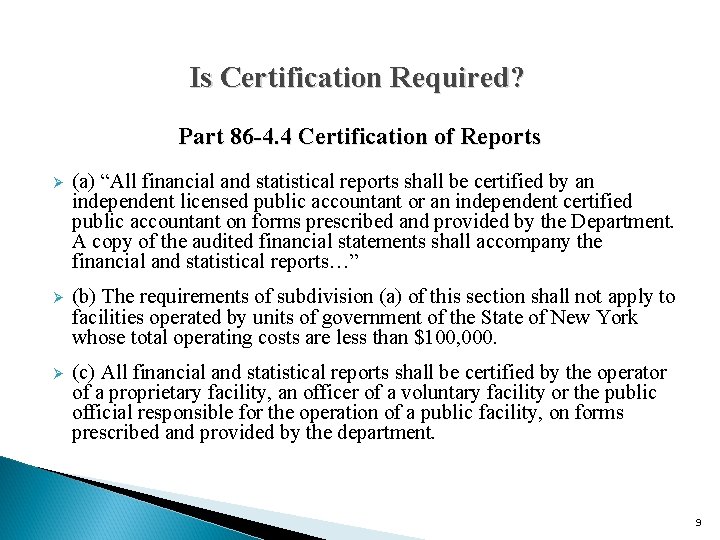 Is Certification Required? Part 86 -4. 4 Certification of Reports Ø (a) “All financial
