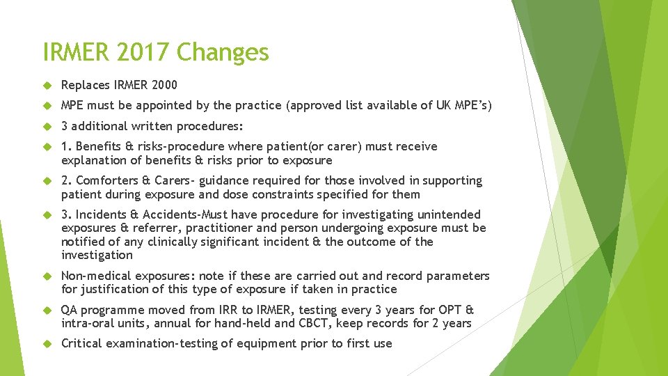 IRMER 2017 Changes Replaces IRMER 2000 MPE must be appointed by the practice (approved