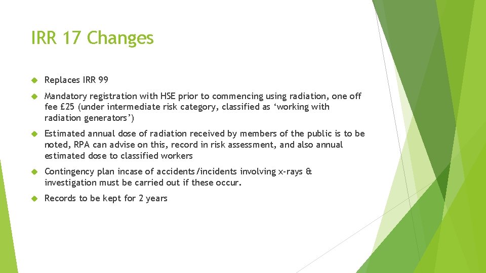 IRR 17 Changes Replaces IRR 99 Mandatory registration with HSE prior to commencing using