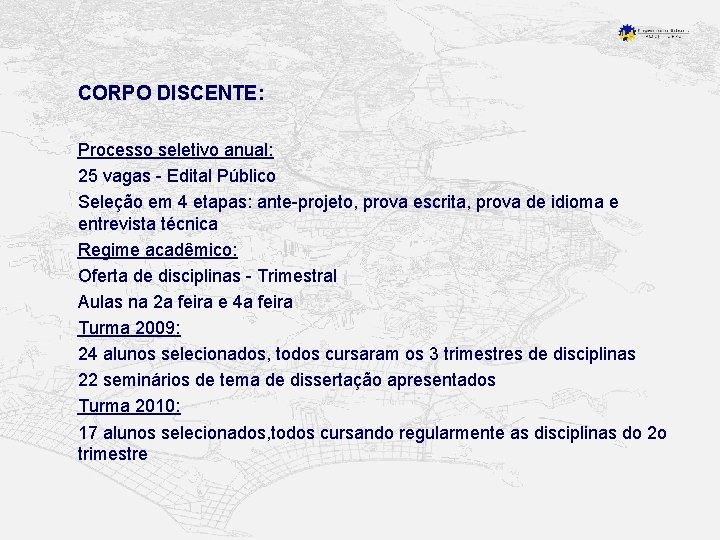 CORPO DISCENTE: Processo seletivo anual: 25 vagas - Edital Público Seleção em 4 etapas: