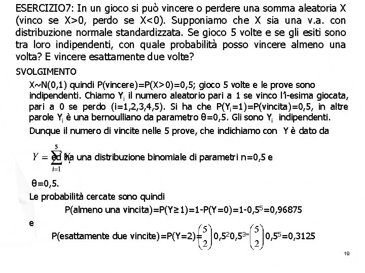 ESERCIZIO 7: In un gioco si può vincere o perdere una somma aleatoria X