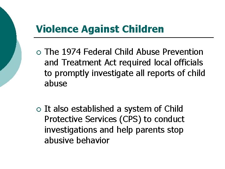 Violence Against Children ¡ The 1974 Federal Child Abuse Prevention and Treatment Act required