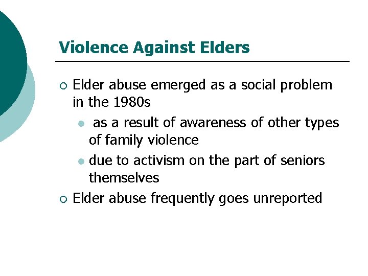 Violence Against Elders ¡ ¡ Elder abuse emerged as a social problem in the