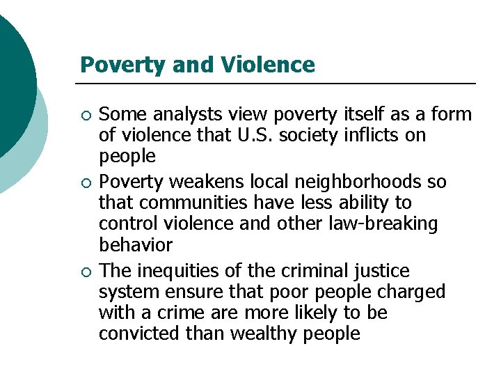 Poverty and Violence ¡ ¡ ¡ Some analysts view poverty itself as a form