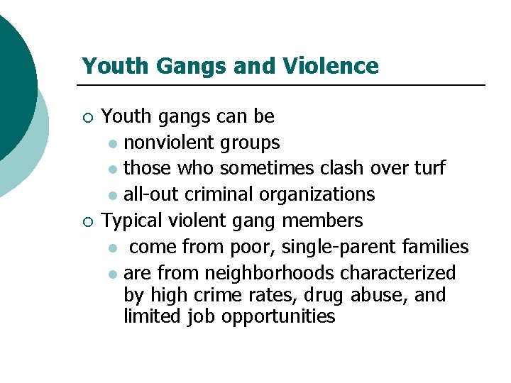 Youth Gangs and Violence ¡ ¡ Youth gangs can be l nonviolent groups l