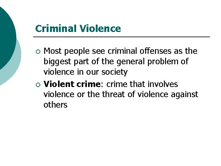 Criminal Violence ¡ ¡ Most people see criminal offenses as the biggest part of