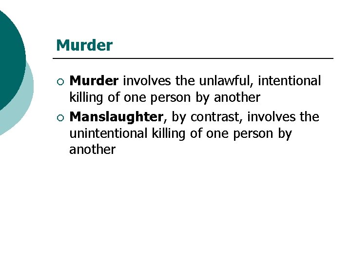 Murder ¡ ¡ Murder involves the unlawful, intentional killing of one person by another