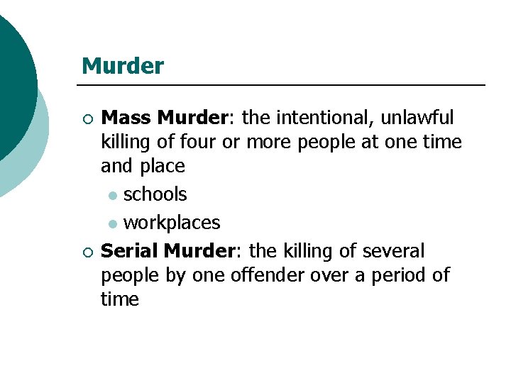 Murder ¡ ¡ Mass Murder: the intentional, unlawful killing of four or more people