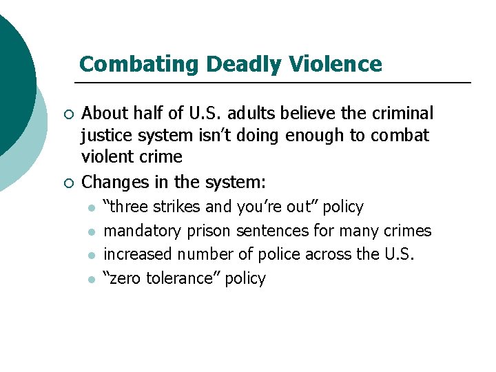 Combating Deadly Violence ¡ ¡ About half of U. S. adults believe the criminal