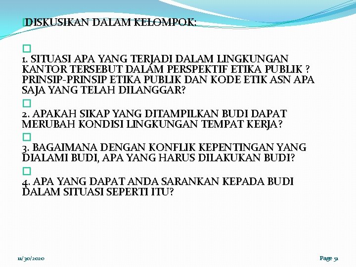 � DISKUSIKAN DALAM KELOMPOK: � 1. SITUASI APA YANG TERJADI DALAM LINGKUNGAN KANTOR TERSEBUT