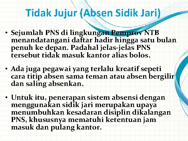 Tidak Jujur (Absen Sidik Jari) • Sejumlah PNS di lingkungan Pemprov NTB menandatangani daftar