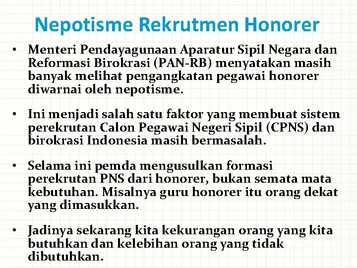 Nepotisme Rekrutmen Honorer • Menteri Pendayagunaan Aparatur Sipil Negara dan Reformasi Birokrasi (PAN-RB) menyatakan