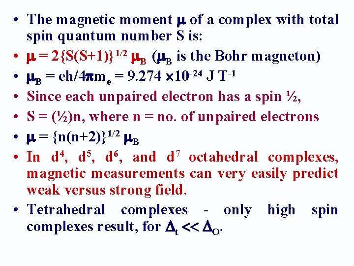  • The magnetic moment of a complex with total spin quantum number S