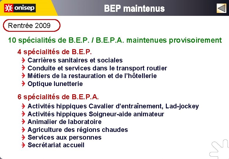 Rentrée 2009 10 spécialités de B. E. P. / B. E. P. A. maintenues