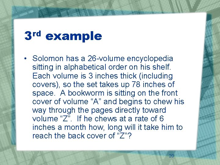 3 rd example • Solomon has a 26 -volume encyclopedia sitting in alphabetical order