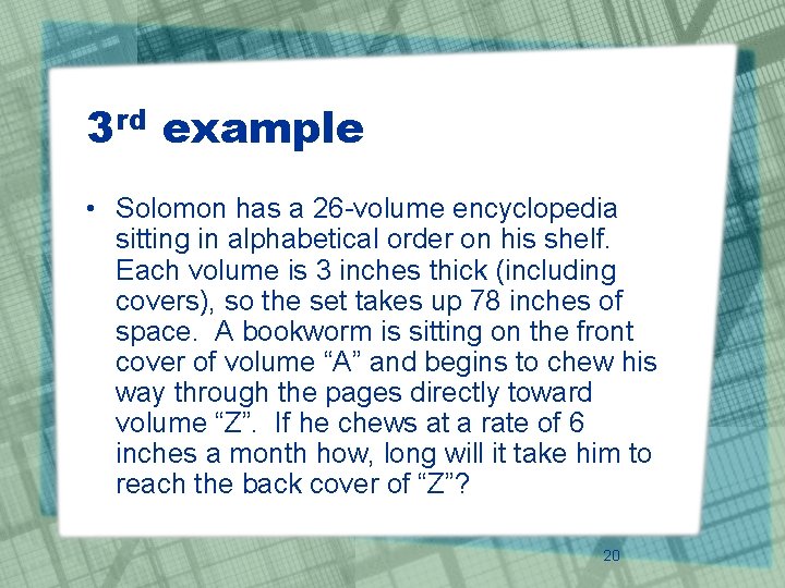 3 rd example • Solomon has a 26 -volume encyclopedia sitting in alphabetical order 3 rd example • Solomon has a 26 -volume encyclopedia sitting in alphabetical order