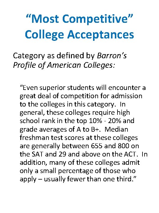 “Most Competitive” College Acceptances Category as defined by Barron’s Profile of American Colleges: “Even