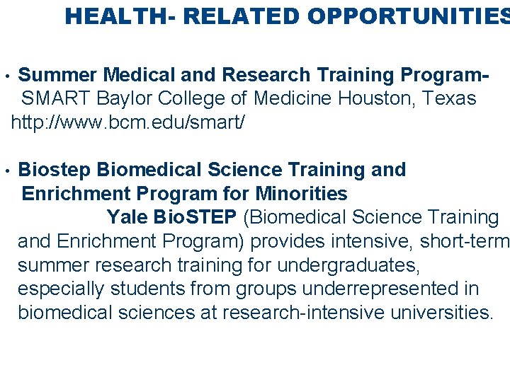 HEALTH- RELATED OPPORTUNITIES Summer Medical and Research Training Program SMART Baylor College of Medicine