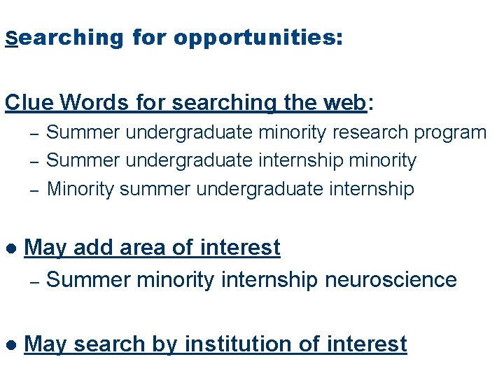 Searching for opportunities: Clue Words for searching the web: – – – Summer undergraduate